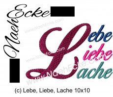 Stickdatei Lebe, Liebe, Lache 10x10